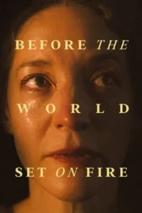 before the world set on fire 2023 , TheMoviesFlix - TheMoviesFlix.Digital