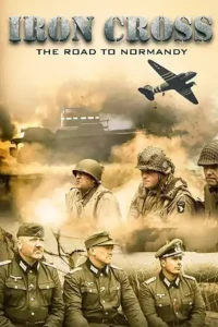 iron cross the road to normandy 2022 , TheMoviesFlix - TheMoviesFlix.Digital
