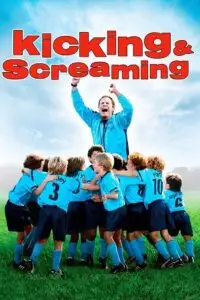 kicking screaming 2005 , TheMoviesFlix - TheMoviesFlix.Digital