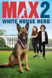 max 2 white house hero 2017 , TheMoviesFlix - TheMoviesFlix.Digital