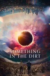 something in the dirt 2022 , TheMoviesFlix - TheMoviesFlix.Digital