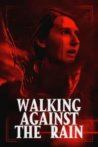 walking against the rain 2022 , TheMoviesFlix - TheMoviesFlix.Digital