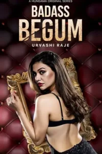 badass begum 2025 , Moviesflix