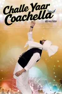 challe yaar coachella 2025 , MoviesFlix