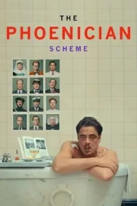 the phoenician scheme 2025 , Moviesflix