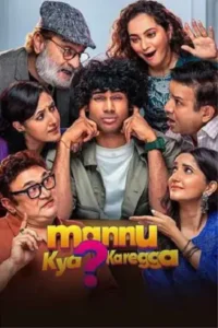 mannu kya karegga 2025 , Moviesflix