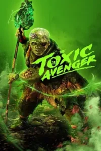 the toxic avenger 2025 , Moviesflix