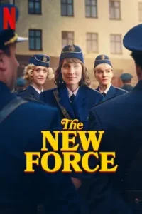 the new force netflix season 1 , themoviesflix